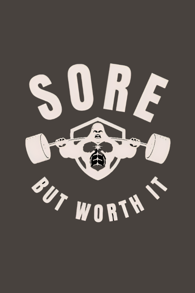 Round Neck Men T-Shirt (Sore but worth it)