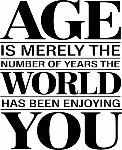 Birthday Unisex Classic Crew T-Shirt (Age is merely the number of years)