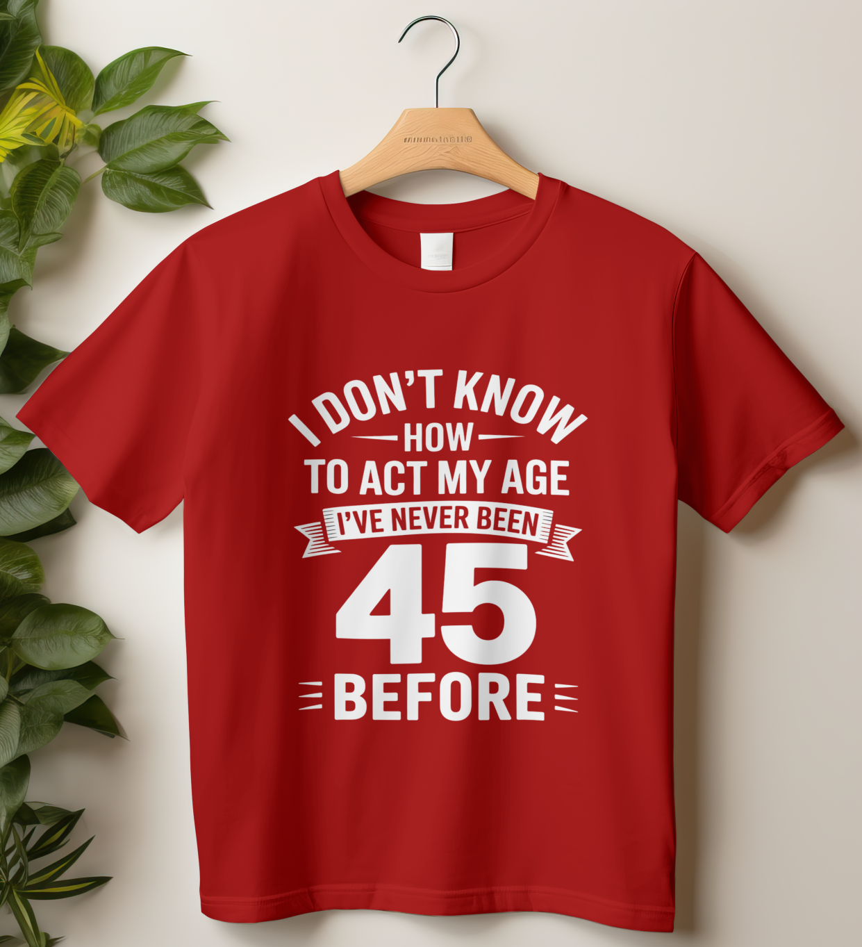 45th Birthday Unisex Classic Crew T-Shirt (I don't know how)