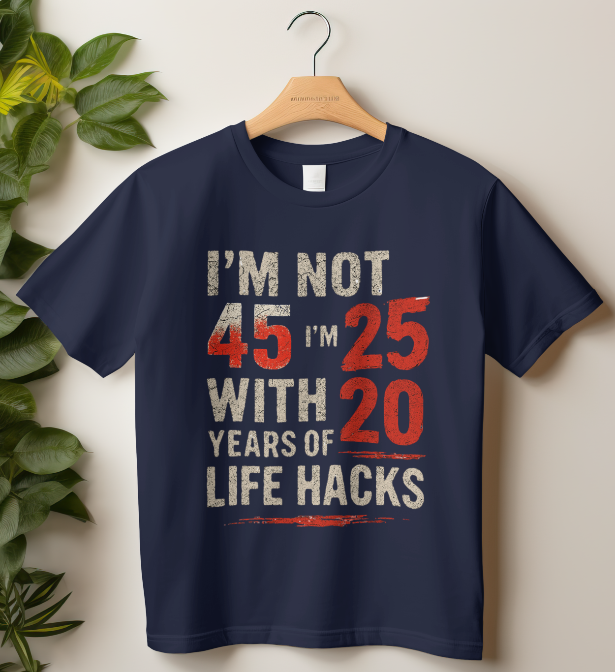 45th Birthday Unisex Classic Crew T-Shirt (I'm Not 45, I'm 25 with 20 Years of Life Hacks)
