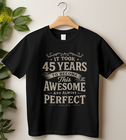45th Birthday Unisex Classic Crew T-Shirt (It took 45 years)
