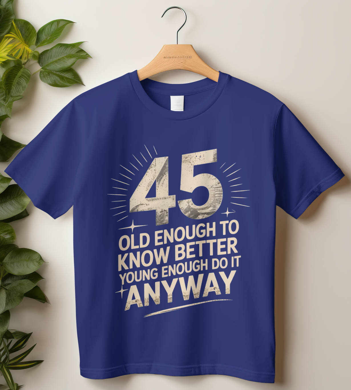45th Birthday Unisex Classic Crew T-Shirt (45 Old Enough to Know Better)