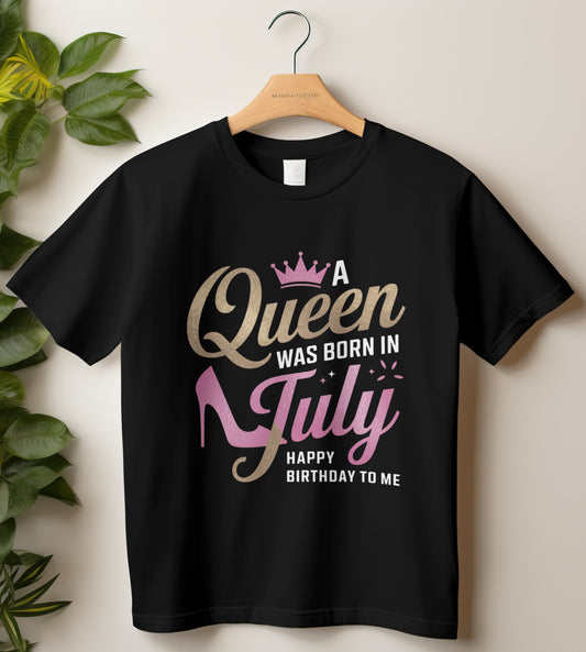 July Birthday T-shirt Round Neck Half Sleeve (A Queen was born in July)
