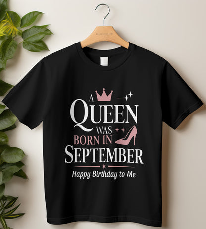 September Birthday T-shirt Round Neck Half Sleeve (A Queen Was Born in September)