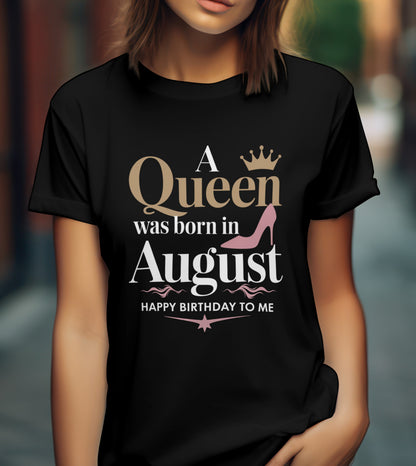 August Birthday T-shirt Round Neck Half Sleeve (A Queen Was Born in August)