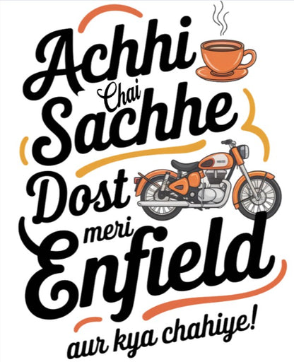 Round Neck Half Sleeve Biker T-Shirt (Achhi Chai Sachhe Dost Meri Enfield)