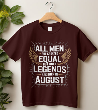 August Birthday T-shirt Round Neck Half Sleeve (All Men are Created Equal August born)