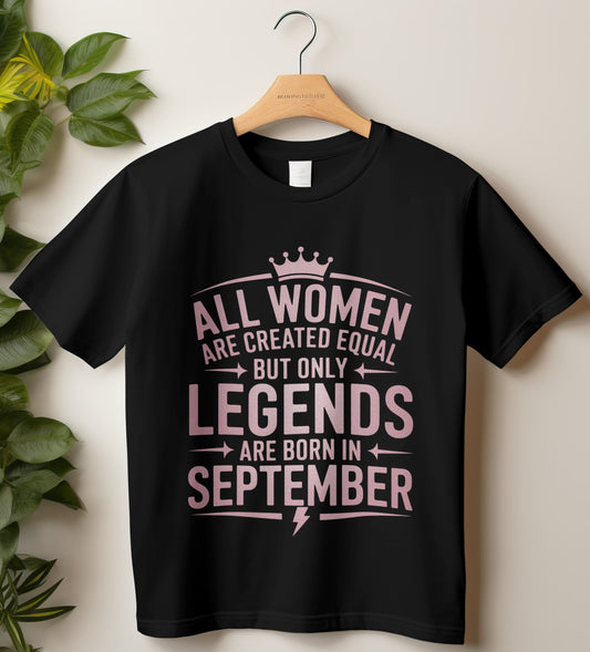 September Birthday T-shirt Round Neck Half Sleeve (All Women are Created Equal September Born)