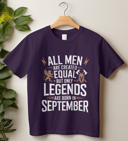 September Birthday T-shirt Round Neck Half Sleeve (All men Are Created equal but only legends are born in September)