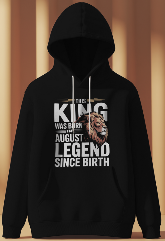 August Birthday Male Hoodie (This King was born In August)