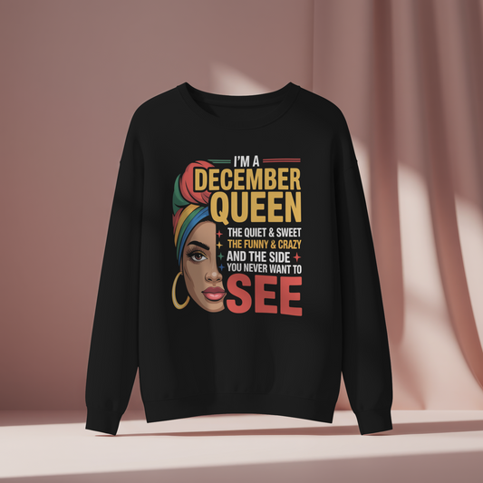 December Birthday Women Sweatshirt (I'm a December Queen)
