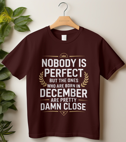 December Birthday Unisex Classic Crew T-Shirt (Nobody is perfect December)