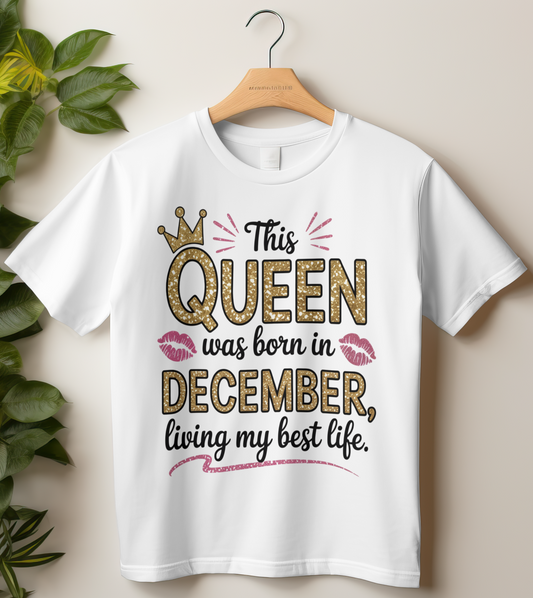 December Birthday Women's Classic T-Shirt (This Queen was born in December)