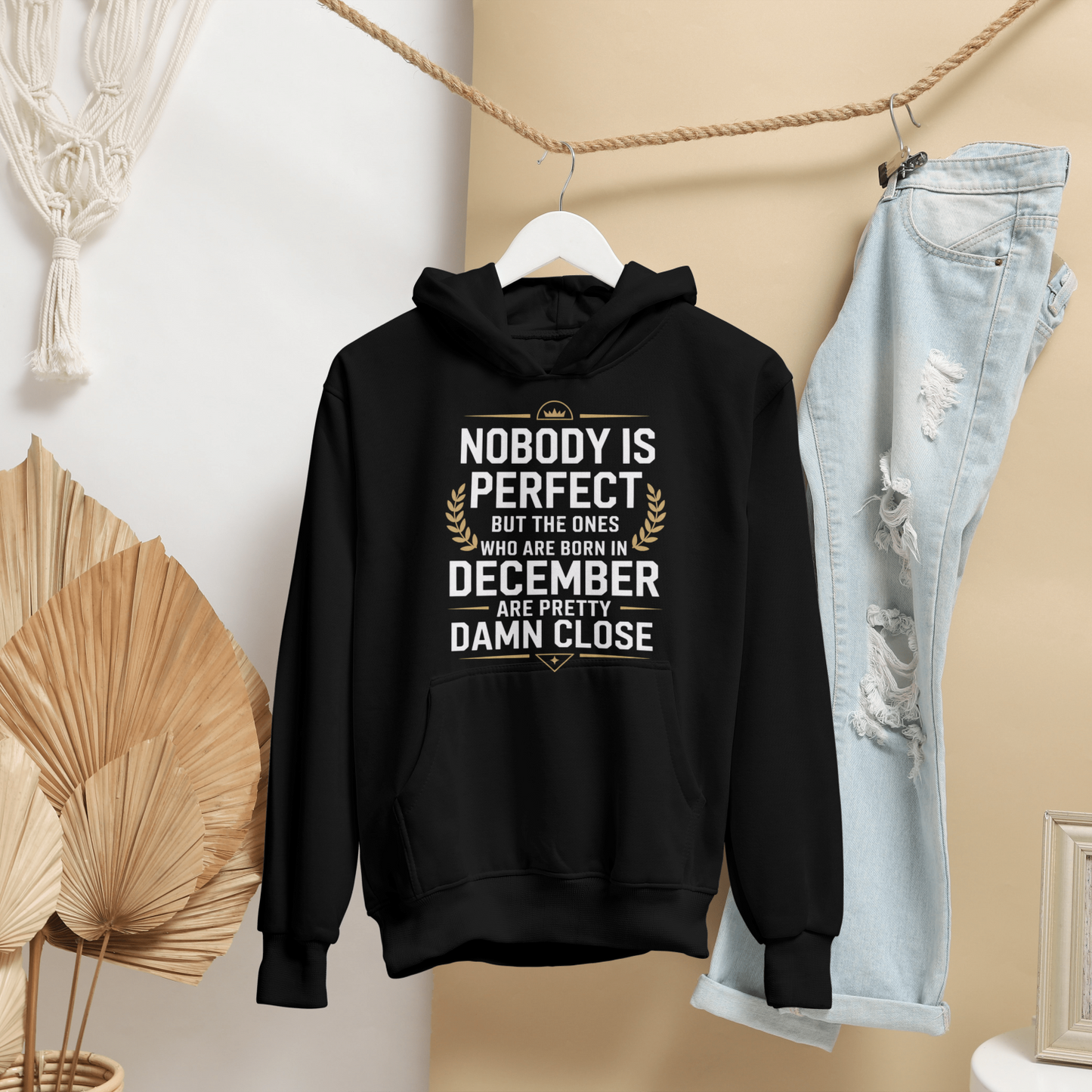 December Birthday Unisex Hoodie (Nobody is Perfect but the one who was born in December)