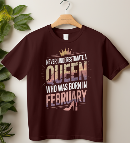 February Birthday Girl's Classic T-Shirt (Never Underestimate a Queen Who was born in February)