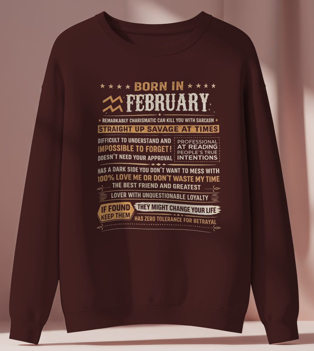 February Birthday women's Sweatshirt (Born in February)