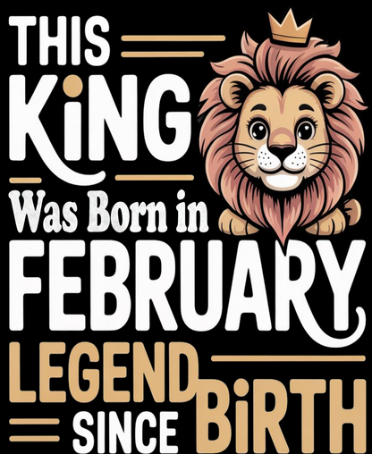 February Birthday Kid's Crew Neck T-Shirt (This King was born in February)