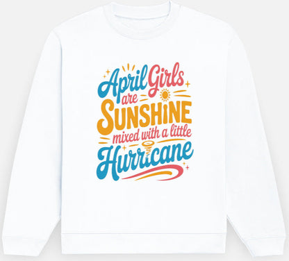 April Birthday Female's Sweatshirt (April Girls are Sunshine)