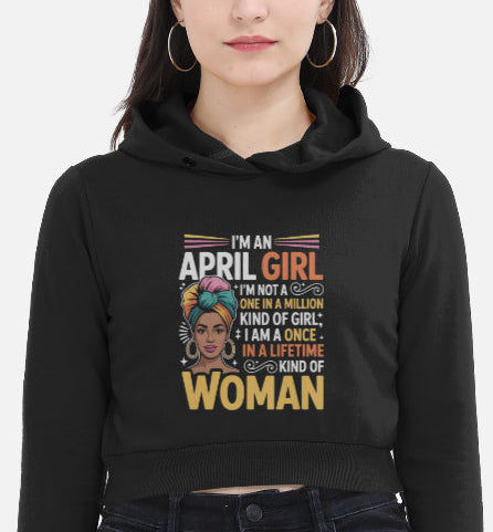 April Birthday Female Cropped Hoodie (I'm an April Girl)