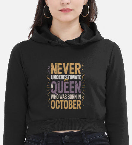 October Birthday Female Cropped Hoodie (Never Underestimate a Queen)