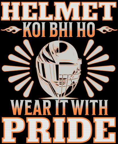 Round Neck Half Sleeve Biker T-Shirt (Helmet Koi bhi ho Wear it with Pride)