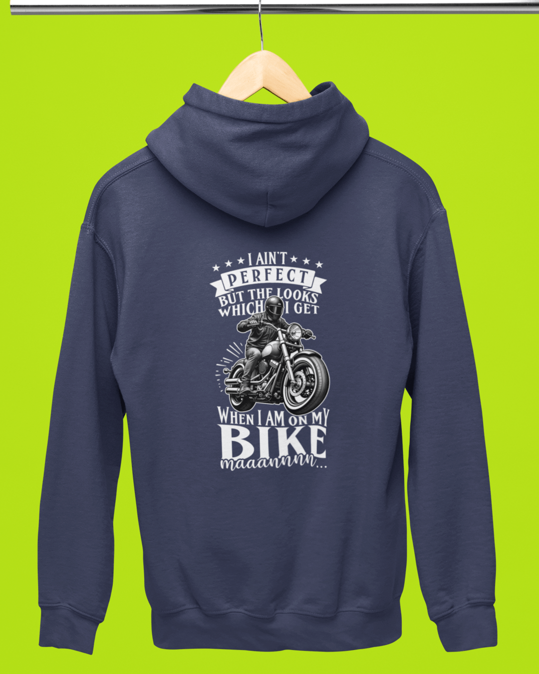 Unisex Full Sleeve Bikers Hoodie - Back Side Print (I ain't perfect but the looks)