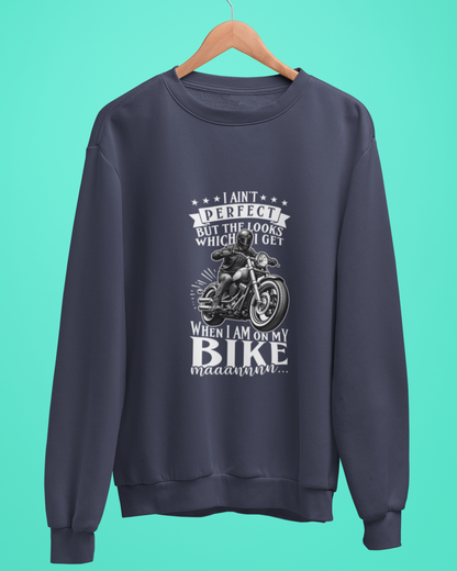 Round Neck Full Sleeve Biker Sweatshirt (I Ain't Perfect but the looks)