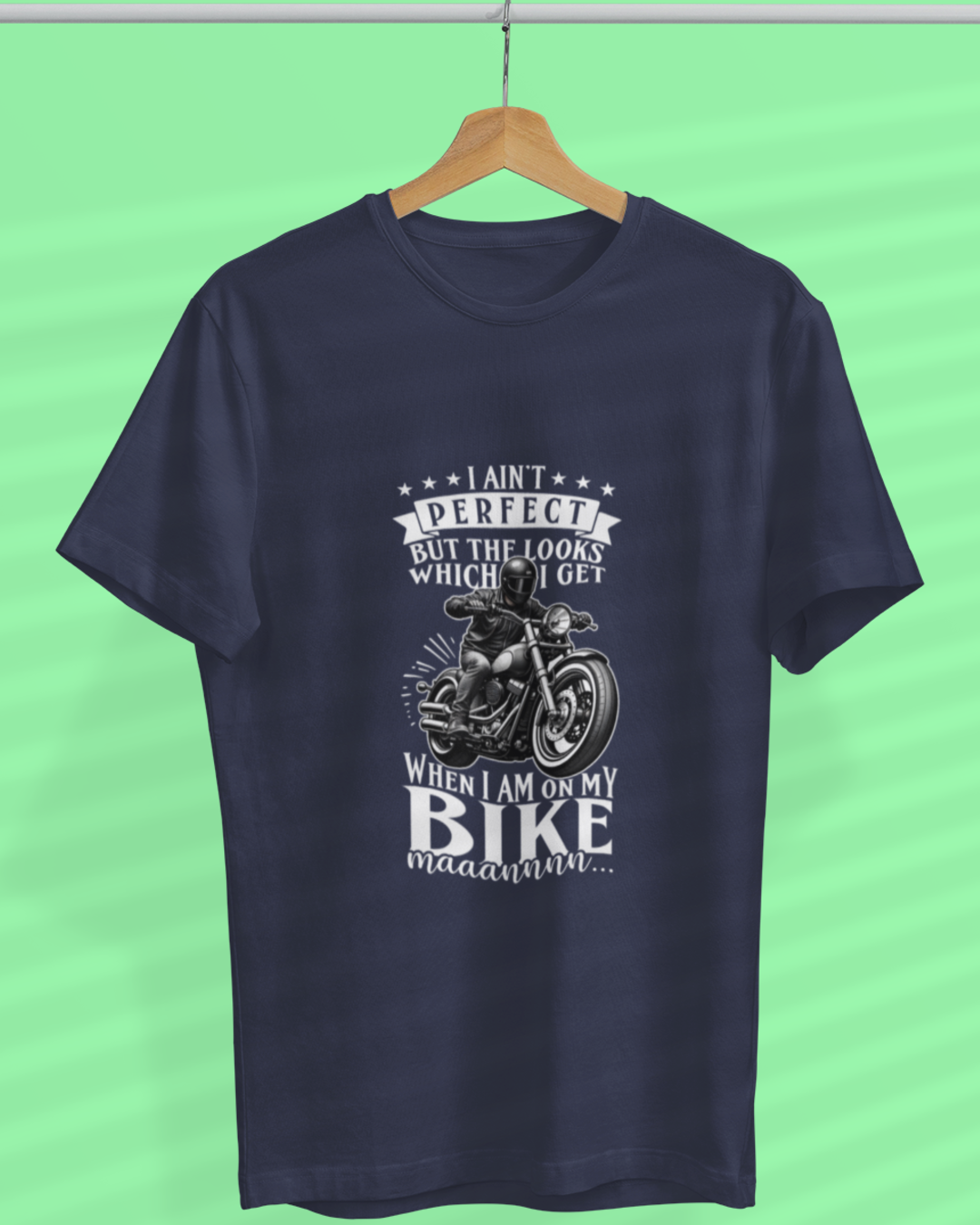 Round Neck Half Sleeve Biker T-Shirt (I Ain't Perfect but the Looks)