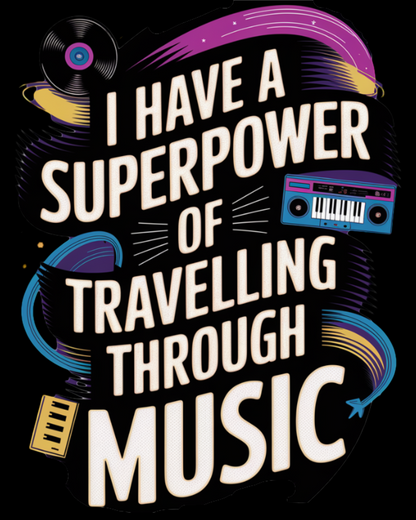Music T-Shirt Round Neck Half Sleeve (I have a Superpower of Travelling Through Music)