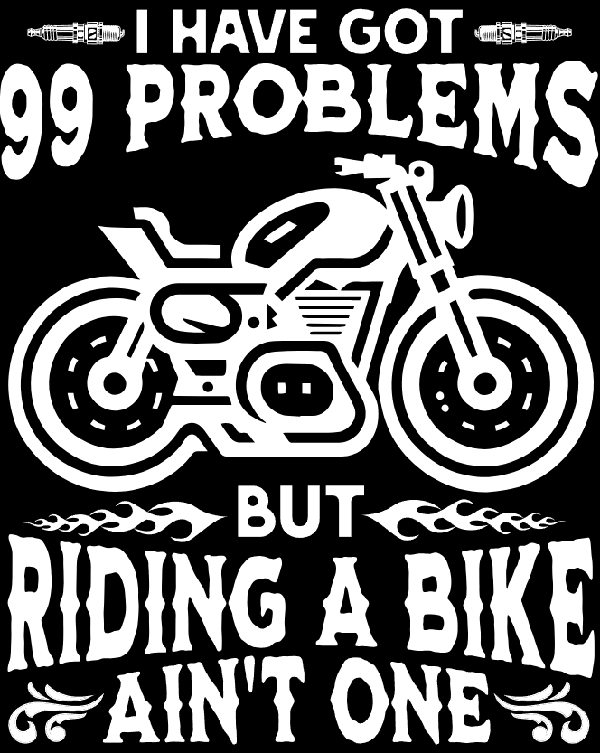 Round Neck Half Sleeve Biker T-Shirt (I have got 99 Problems But Riding)