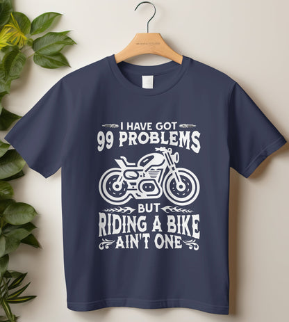 Round Neck Half Sleeve Biker T-Shirt (I have got 99 Problems But Riding)