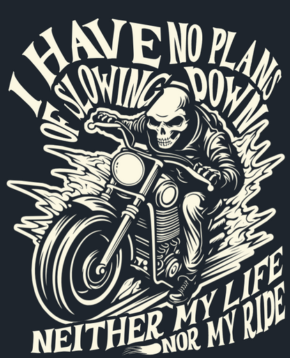 Round Neck Half Sleeve Biker T-Shirt (I have no plans of slowing down)