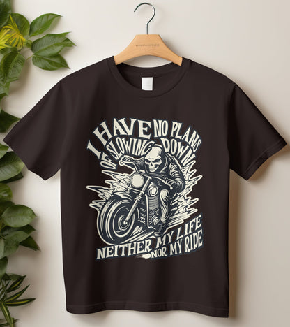 Round Neck Half Sleeve Biker T-Shirt (I have no plans of slowing down)