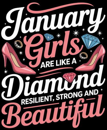 January Birthday Women's Classic T-Shirt (January Girls are like a diamond resilient, strong and beautiful)