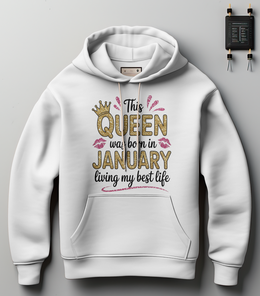 January Birthday Female Hoodie (This QUEEN was born in January, Living my best life.)