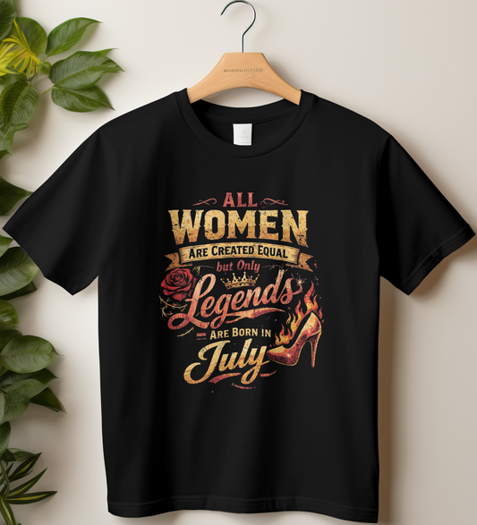July Birthday Women's Classic T-Shirt (All WOMEN Are Created Equal, but Only Legends Are Born in July)