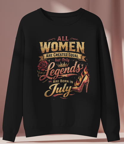 July Birthday Female Sweatshirt (All Women are Created Equal)