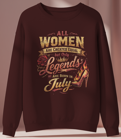 July Birthday Female Sweatshirt (All Women are Created Equal)
