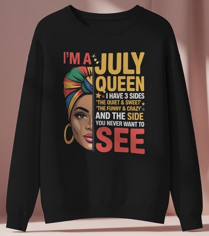 July Birthday Female Sweatshirt (I'm a July Queen)