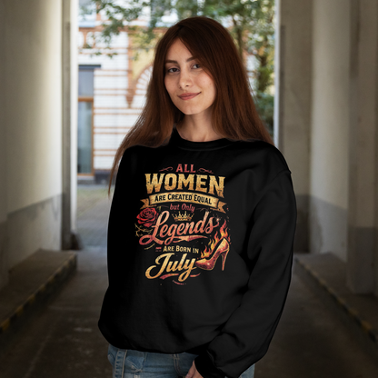 July Birthday Female Sweatshirt (All Women are Created Equal)