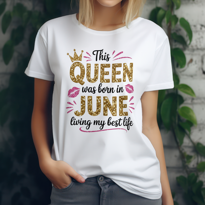 June Birthday Girl's Classic T-Shirt (This Queen was born in June)