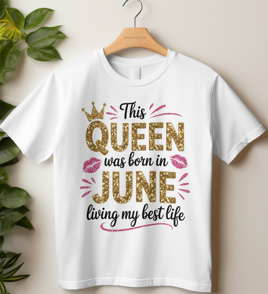 June Birthday Girl's Classic T-Shirt (This Queen was born in June)