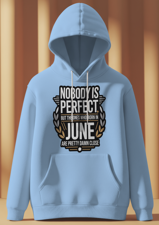 June birthday Male Hoodie (Nobody is perfect)