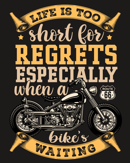 Round Neck Half Sleeve Biker T-Shirt (Life is too short for regrets)