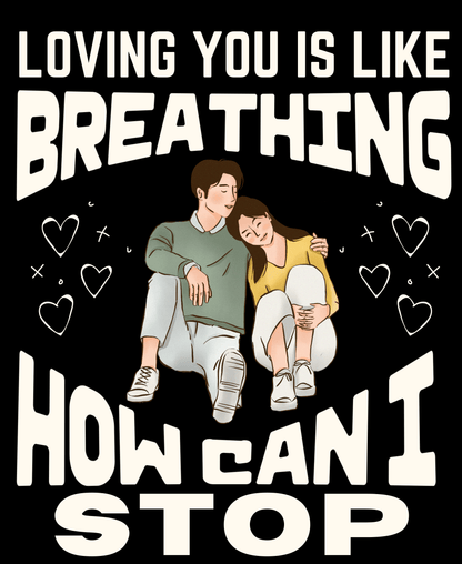 Round Neck Half Sleeve Couples T-Shirt (Loving You is like breathing)