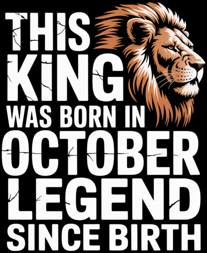 October Birthday T-shirt Round Neck Half Sleeve (This King was Born in October)