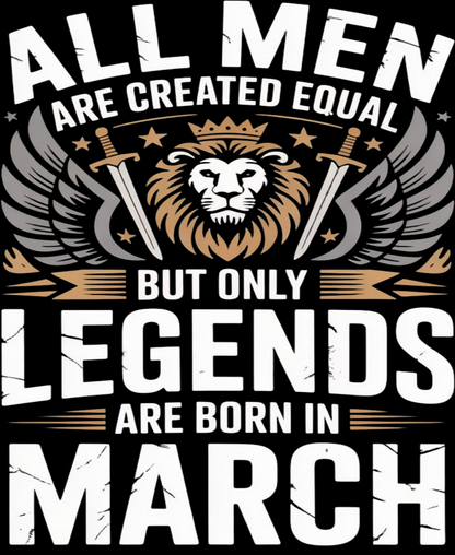 March Birthday Male Classic Crew T-Shirt (All Men Are Created Equal)