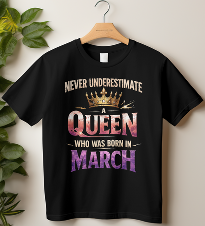 March Birthday Girl's Classic T-Shirt (Never Underestimate a Queen)