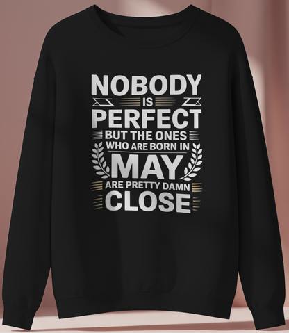 May Birthday Male Sweatshirt (Nobody is perfect)