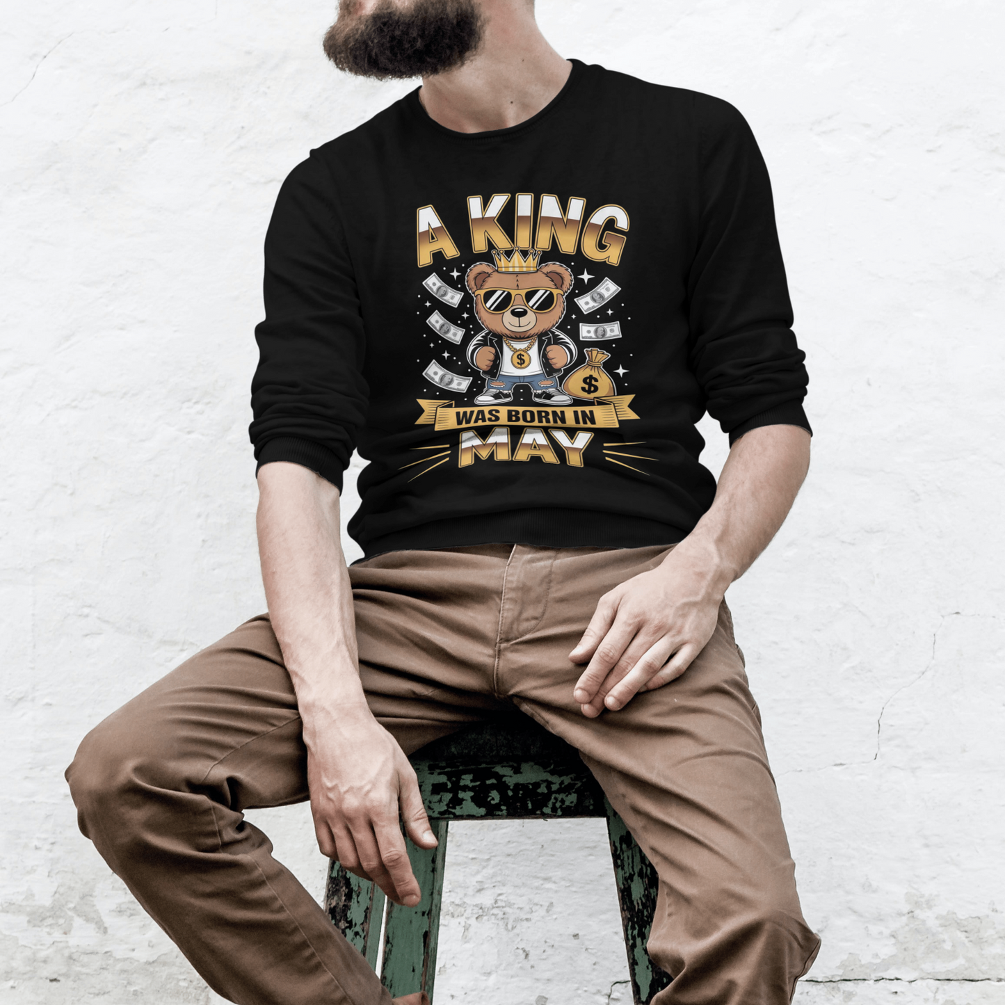 May Birthday Male Sweatshirt (A King was born in May)
